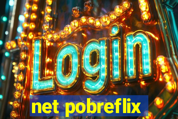 net pobreflix